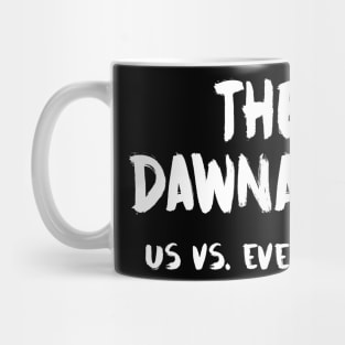 The Dawnasty - Us vs. Everyone Mug